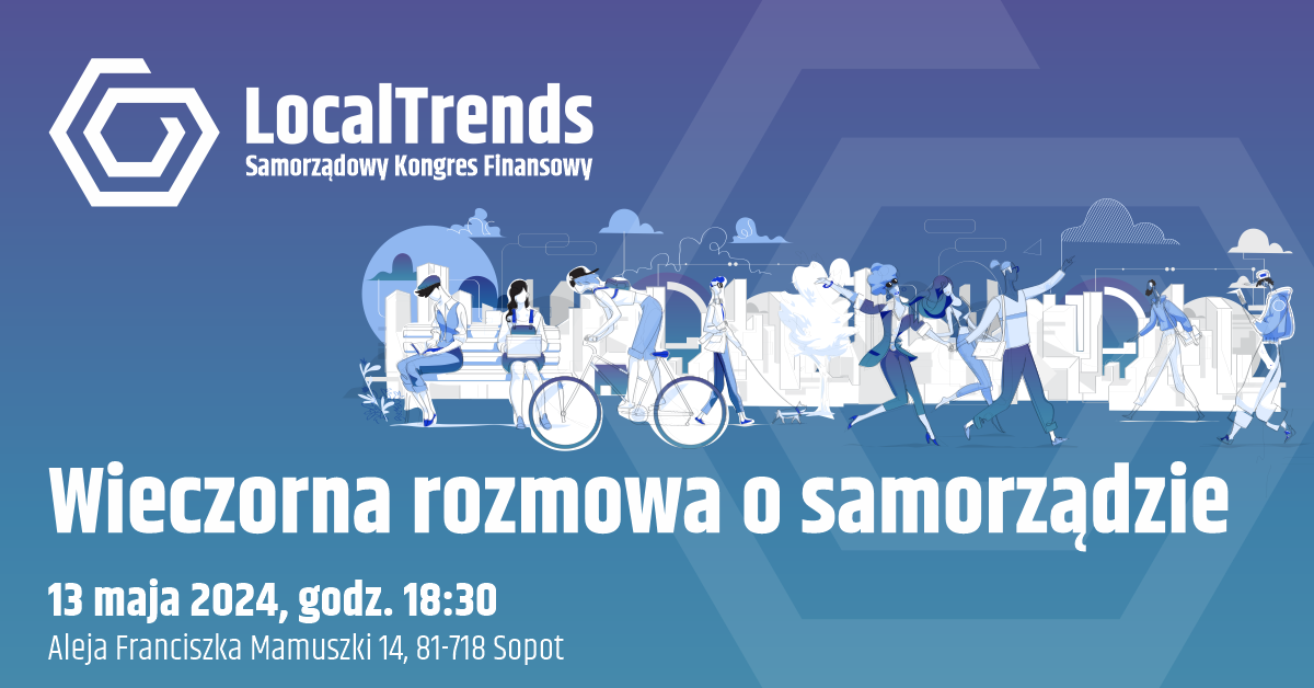 Wieczorna rozmowa o samorządzie. Spotkanie w ramach Local Trends